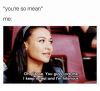 youre-so-mean-me-oh-please-y-i-keep-it-25243430.png