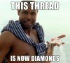 this thread is now diamonds.jpg