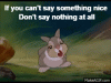 if you can't say something nice.gif